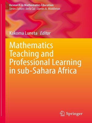 cover image of Mathematics Teaching and Professional Learning in sub-Sahara Africa
